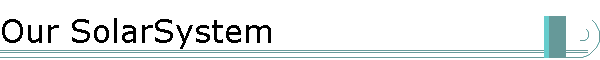 Our SolarSystem